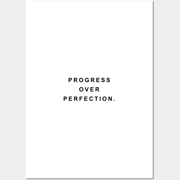 Progress over perfection Wall Art by standardprints